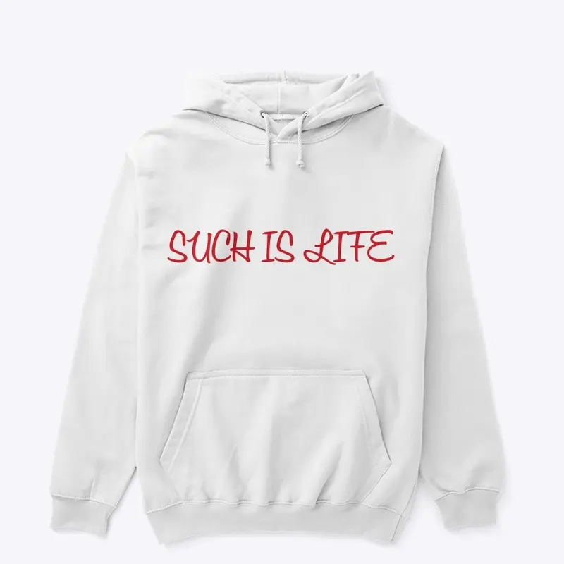 "SUCH IS LIFE" Designed Hoodie