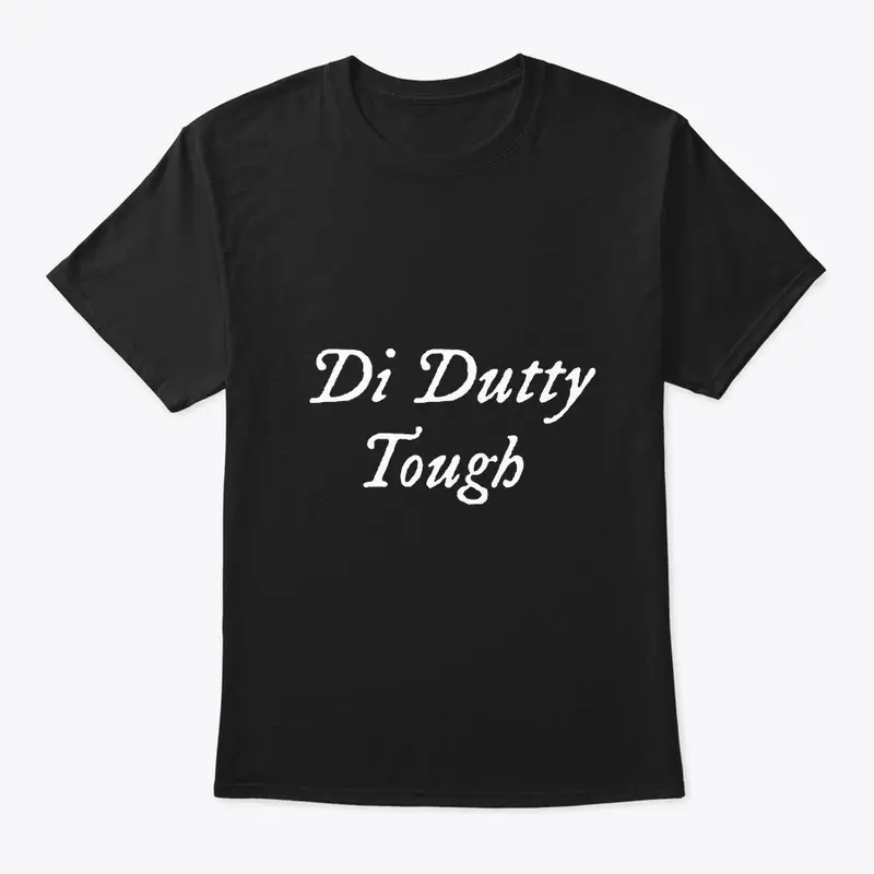 Di Dutty Tough