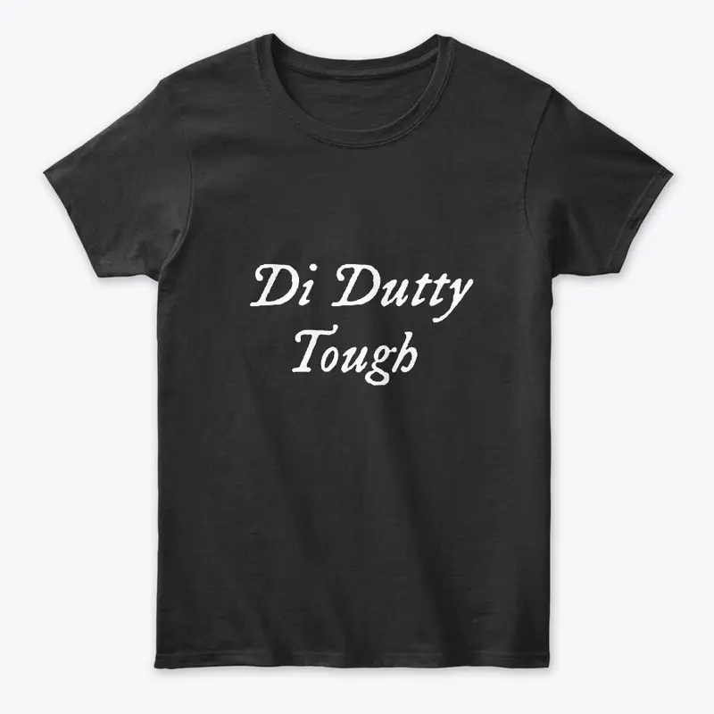 Di Dutty Tough